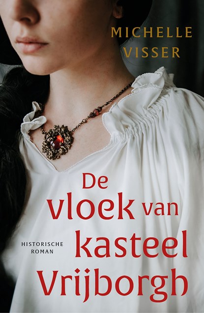 De vloek van kasteel Vrijborgh, Michelle Visser - Ebook - 9789020551624