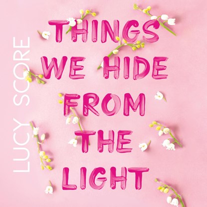 Things we hide from the light, Lucy Score - Luisterboek MP3 - 9789020553727