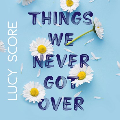 Things we never got over, Lucy Score - Luisterboek MP3 - 9789020555035