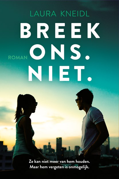 Breek ons. Niet., Laura Kneidl - Paperback - 9789020555165