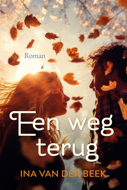 Een weg terug, Ina van der Beek - Gebonden - 9789020555332