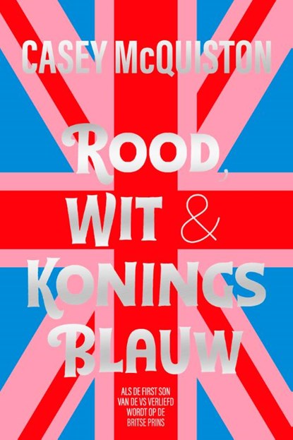 Rood, wit en koningsblauw, Casey Mcquiston - Gebonden - 9789020555646