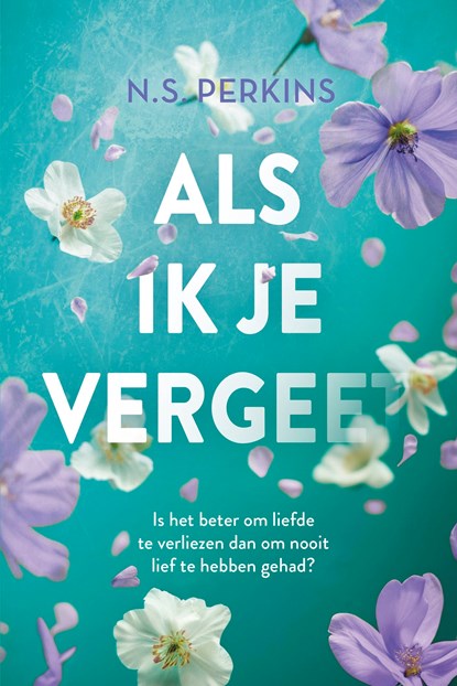 Als ik je vergeet, N.S. Perkins - Ebook - 9789020556049