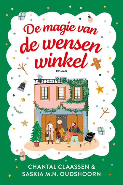 De magie van de wensenwinkel, Chantal Claassen ; Saskia M.N. Oudshoorn - Paperback - 9789020556575