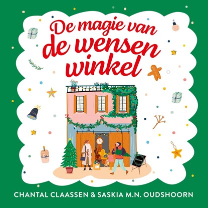 De magie van de wensenwinkel, Chantal Claassen ; Saskia M.N. Oudshoorn - Luisterboek MP3 - 9789020556599