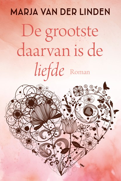 De grootste daarvan is de liefde, Marja van der Linden - Gebonden - 9789020556964