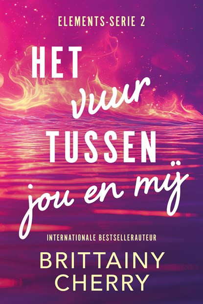 Het vuur tussen jou en mij, Brittainy C. Cherry - Ebook - 9789020557848