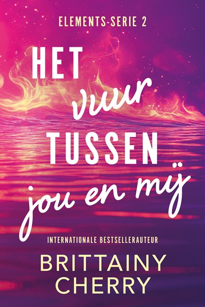 Het vuur tussen jou en mij, Brittainy C. Cherry - Paperback - 9789020559033