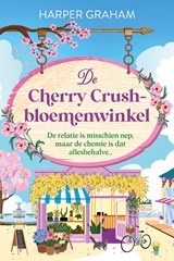 De Cherry Crush bloemenwinkel - Harper Graham - 9789020561999