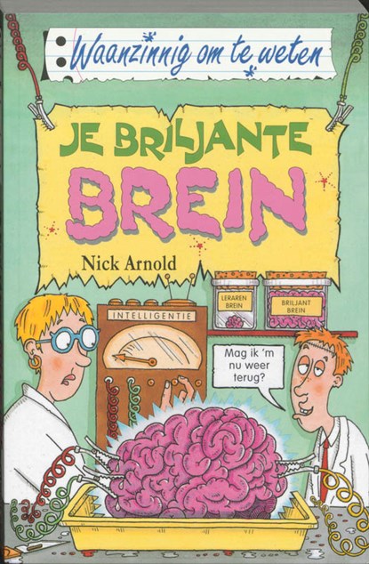 Waanzinnig om te weten Je briljante brein, Nick Arnold - Paperback - 9789020605174