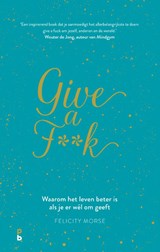 Give a F**k - Felicity Morse - 9789020608793
