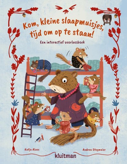 Kom, kleine ­slaapmuisjes, tijd om op te staan!, Katja Alves - Gebonden - 9789020614572