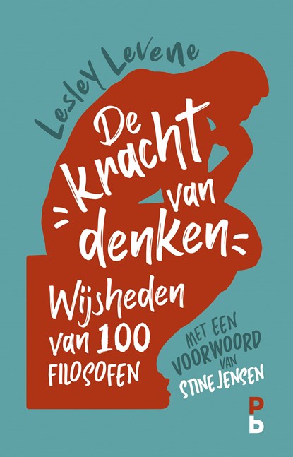 De kracht van denken. Wijsheden van 100 filosofen, Lesley Levene - Ebook - 9789020630947