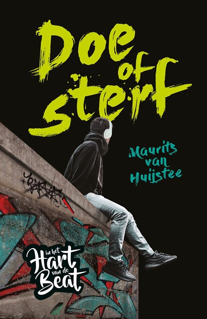 In het hart van de beat. Doe of sterf, Maurits van Huijstee - Ebook - 9789020631333