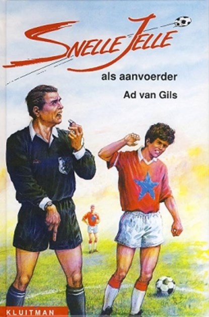 Snelle Jelle als aanvoerder, Ad van Gils - Paperback - 9789020633634