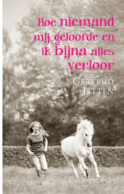 Hoe niemand mij geloofde en ik bijna alles verloor, Gertrud Jetten - Ebook - 9789020633733
