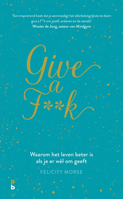 Give a f**k, Felicity Morse - Ebook - 9789020634334