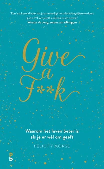 Give a f**k, Felicity Morse - Ebook - 9789020634334