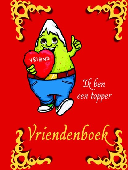 Ik ben een topper vriendenboek, Mirjam Kaijer - Gebonden - 9789020638127