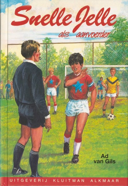 Snelle Jelle als aanvoerder, Ad van Gils - Ebook EPUB - 9789020646634