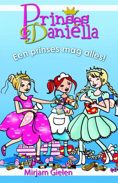 Prinses Daniella Een prinses mag alles, Mirjam Gielen - Gebonden - 9789020662948