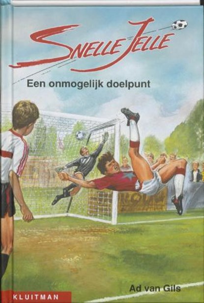 Snelle Jelle: Een onmogelijk doelpunt, GILS, Ad van - Gebonden - 9789020666403
