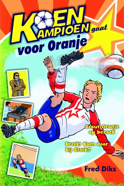 Koen Kampioen gaat voor Oranje, Fred Diks - Gebonden - 9789020669237