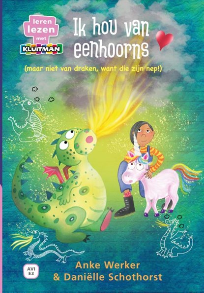 Ik hou van eenhoorns (maar niet van draken, want die zijn nep!), Anke Werker - Gebonden - 9789020677584