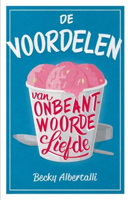 De voordelen van onbeantwoorde liefde, Becky Albertalli - Paperback - 9789020678888