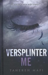 Versplinter me - Tahereh Mafi - 9789020679717