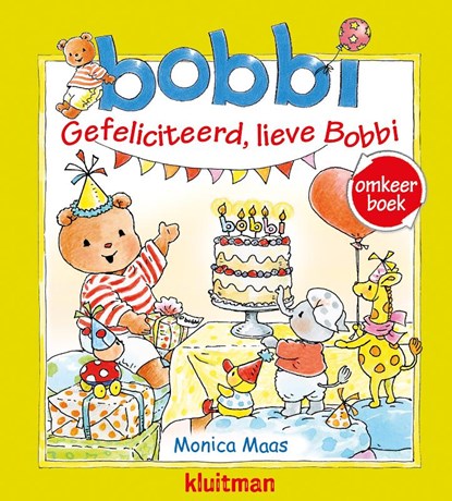 Omkeerboek. Gefeliciteerd, lieve Bobbi/Bobbi geeft een feestje, Monica Maas - Gebonden - 9789020681307