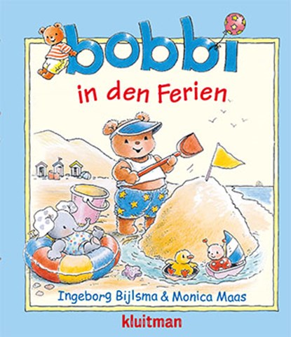 Bobbi in den Ferien, Monica Maas ; Ingeborg Bijlsma - Gebonden - 9789020681413