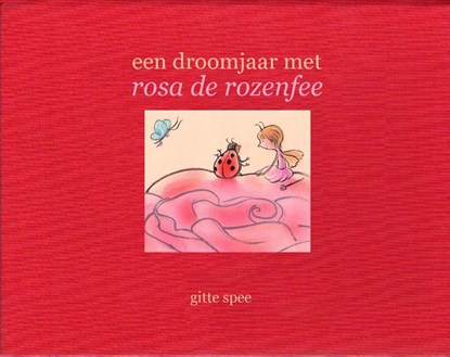 Een droom jaar met Rosa de rozenfee, Gitte Spee - Gebonden - 9789020682465