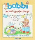 Bobbi wordt grote broer | Ingeborg Bijlsma ; Monica Maas | 