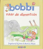 Bobbi naar de dierentuin | Ingeborg Bijlsma ; Monica Maas | 
