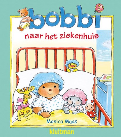 Bobbi naar het ziekenhuis, Monica Maas - Gebonden - 9789020684636