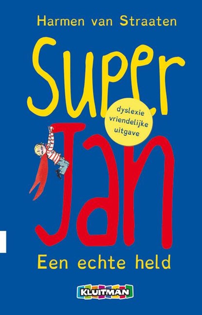 Dyslexie boeken Super Jan. Een echte held, Harmen van Straaten - Gebonden - 9789020694772