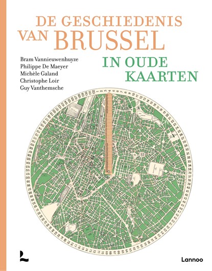 De geschiedenis van Brussel in oude kaarten, Bram Vannieuwenhuyze ; Phillippe De Maeyer ; Michèle Galand ; Christophe Loir ; Guy Vanthemsche - Gebonden - 9789020921120