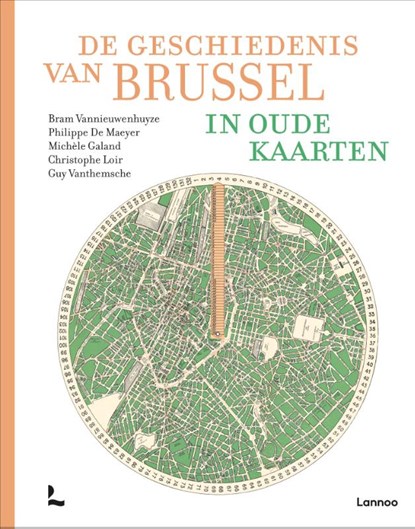 De geschiedenis van Brussel in oude kaarten, Bram Vannieuwenhuyze ; Phillippe De Maeyer ; Michèle Galand ; Christophe Loir ; Guy Vanthemsche - Gebonden - 9789020921120