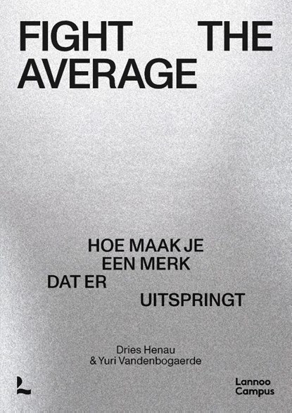 Fight The Average, Dries Henau ; Yuri Vandenbogaerde - Paperback - 9789020927023