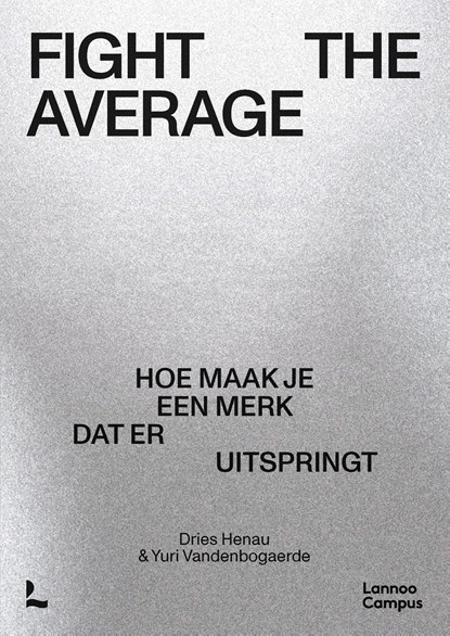 Fight The Average, Dries Henau ; Yuri Vandenbogaerde - Ebook - 9789020927184