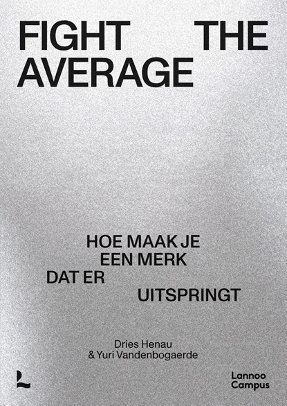 Fight The Average, Dries Henau ; Yuri Vandenbogaerde - Ebook - 9789020927184