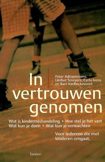 In vertrouwen genomen, Peter Adriaenssens ; Liesbet Smeyers ; Carla Ivens ; Bart Vanbeckevoort - Ebook - 9789020933055