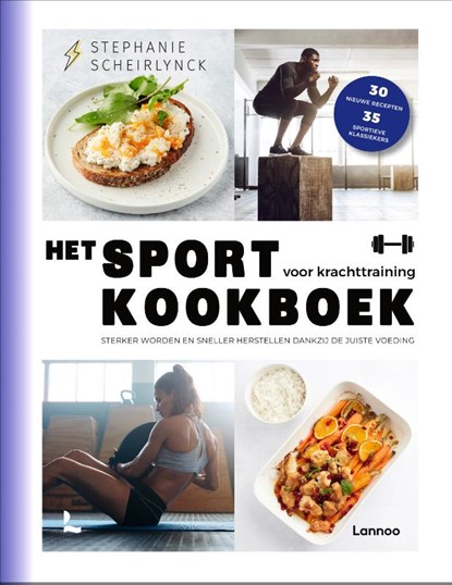 Het sportkookboek voor krachttraining, Stephanie Scheirlynck - Paperback - 9789020936551