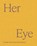Her Eye, Willemijn de Leeuw ; Thijs de Leeuw ; Charlotte Balder ; Natasja Admiraal - Gebonden - 9789020952117