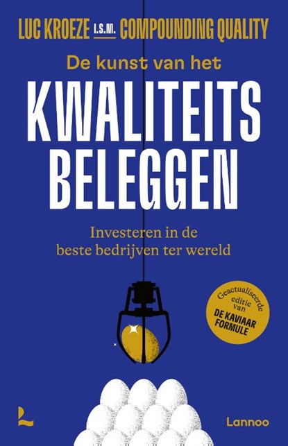 De kunst van het kwaliteitsbeleggen, Luc Kroeze ; Compounding Quality - Paperback - 9789020954791