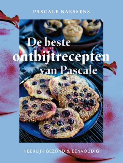 De beste ontbijtrecepten van Pascale, Pascale Naessens - Paperback - 9789020955361
