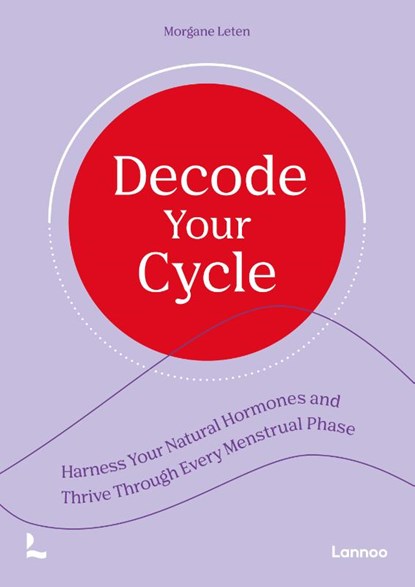 Decode Your Cycle, Morgane Leten - Paperback - 9789020955989