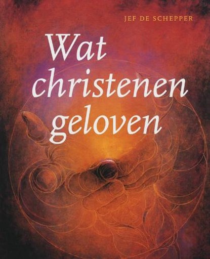 Wat christenen geloven, SCHEPPER, Jef de - Paperback - 9789020966398