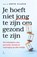 Je hoeft niet jong te zijn om gezond te zijn, Sofie Claeys - Paperback - 9789020967838